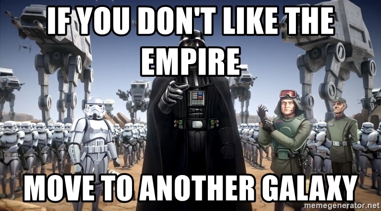 if-you-dont-like-the-empire-move-to-another-galaxy